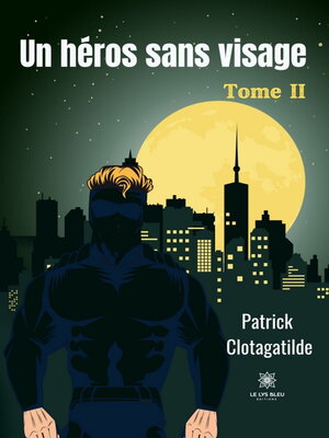 cover image of Un héros sans visage, Tome 2